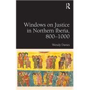 Windows on Justice in Northern Iberia 800-1000 by Davies, Wendy, 9780367882327