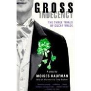 Gross Indecency by KAUFMAN, MOISES, 9780375702327