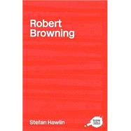 Robert Browning by Hawlin; Stefan, 9780415222327