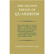 The Second Period of Quakerism by William C. Braithwaite , Prepared for publication by Henry J. Cadbury, 9780521082327