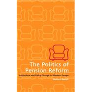 The Politics of Pension Reform: Institutions and Policy Change in Western Europe by Giuliano Bonoli, 9780521772327