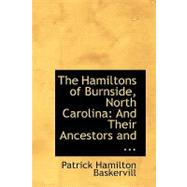 The Hamiltons of Burnside, North Carolina: And Their Ancestors and Descendants by Baskervill, Patrick Hamilton, 9780554512327