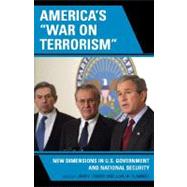 America's 'War on Terrorism' New Dimensions in U.S. Government and National Security by Owens, John E.; Dumbrell, John W.; Conley, Richard S.; Dockrill, Saki Ruth; Dunne, Tim; Lock-Pullan, Richard; McCormick, James M.; Phythian, Mark; Stansfield, Gareth, 9780739122327