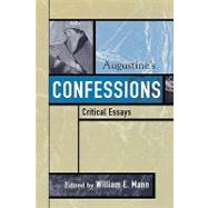 Augustine's Confessions by Mann, William E.; Bloom, Paul; Matthews, Gareth B.; MacDonald, Scott; Wolterstorff, Nicholas; Helm, Paul; Haji, Ishtiyaque; Wills, Garry; Sorabji, Sir Richard, 9780742542327