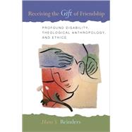Receiving the Gift of Friendship by Reinders, Hans S., 9780802862327
