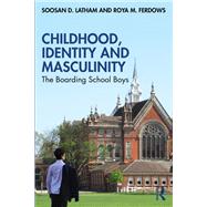 Childhood, Identity and Masculinity by Soosan Latham; Roya Ferdows, 9781032442327