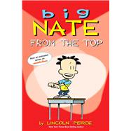 Big Nate From the Top by Peirce, Lincoln, 9781449402327