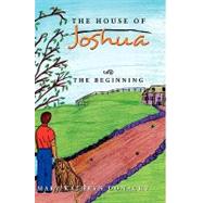 The House of Joshua: The Beginning by Donachy, Mary, 9781450082327