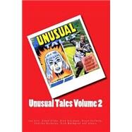 Unusual Tales by Gill, Joe; Ditko, Steve; Nicholas, Charles; Giordano, Dick; Malmgren, Dick, 9781508422327