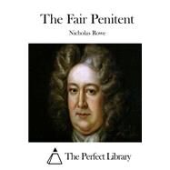 The Fair Penitent by Rowe, Nicholas, 9781522972327