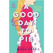 A Good Day to Pie by Popp, Misha, 9781639102327
