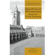 From Plato to Wittgenstein : Essays by G. E. M. Anscombe by Anscombe, G. E. M.; Geach, Mary; Gormally, Luke, 9781845402327