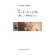 Quatre actes de prsence by Sylvie Germain, 9782220062327