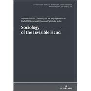 Sociology of the Invisible Hand by Mica, Adriana; Wyrzykowska, Katarzyna M.; Wisniewski, Rafal; Zielinska, Iwona, 9783631672327