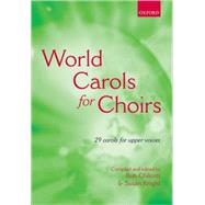 World Carols for Choirs (SSA) by Chilcott, Bob; Knight, Susan, 9780193532328