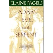 Adam, Eve, and the Serpent by PAGELS, ELAINE, 9780679722328