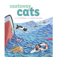 Castaway Cats by Wheeler, Lisa; Goembel, Ponder, 9780689862328