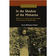 In the Shadow of the Mahatma by Harper, Susan Billington, 9780700712328