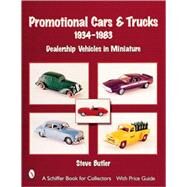 Promotional Cars and Trucks, 1934-1983 : Dealership Vehicles in Miniature by SteveButler, 9780764312328
