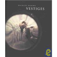 Shirley Brown: Vestiges by Mattes, Cathy; Reid, Mary Carpenter, 9780889152328