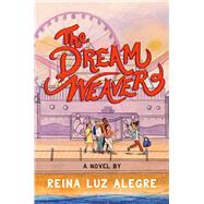 The Dream Weaver by Alegre, Reina Luz, 9781534462328