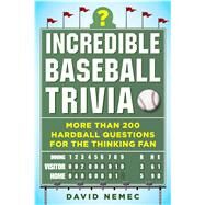 Incredible Baseball Trivia by Nemec, David; Flatow, Scott, 9781683582328