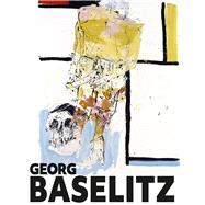 Georg Baselitz by Maaz, Bernhard; Thierolf, Corinna, 9783777432328