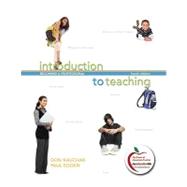 Introduction to Teaching : Becoming a Professional by Kauchak, Don P.; Eggen, Paul D., 9780137012329