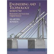 Engineering and Technology, 1650-1750 Illustrations and Texts from Original Sources by Jensen, Martin, 9780486422329