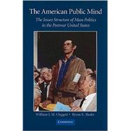 The American Public Mind by William J. M.  Claggett , Byron E. Shafer, 9780521682329