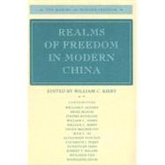 Realms Of Freedom In Modern China by Kirby, William C., 9780804752329