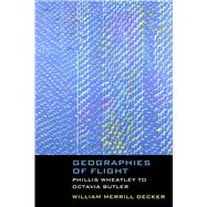 Geographies of Flight by Decker, William Merrill, 9780810142329