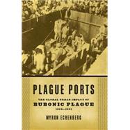 Plague Ports by Echenberg, Myron, 9780814722329