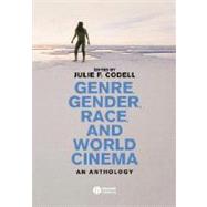 Genre, Gender, Race and World Cinema An Anthology by Codell, Julie F., 9781405132329
