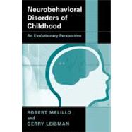 Neurobehavioral Disorders of Childhood by Melillo, Robert; Leisman, Gerry, 9781441912329