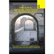 Injustice, Memory and Faith in Human Rights by Chainoglou; Kalliopi, 9781472462329