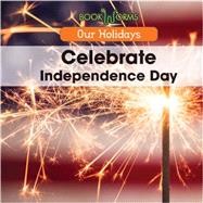Celebrate Independence Day by Hayes, Amy, 9781502602329