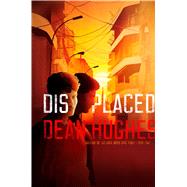 Displaced by Hughes, Dean, 9781534452329