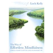 The Way of Effortless Mindfulness by Kelly, Loch, 9781683642329