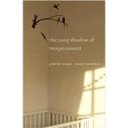 The Long Shadow of Temperament by Kagan, Jerome; Snidman, Nancy, 9780674032330