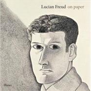 Lucian Freud On Paper by Calvocoressi, Richard; Smee, Sebastian, 9780847832330