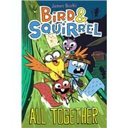 Bird & Squirrel All Together: A Graphic Novel (Bird & Squirrel #7) by Burks, James, 9781338252330