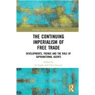 The Continuing Imperialism of Free Trade by Jo Grady, 9781351402330