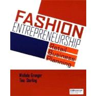 Fashion Entrepreneurship : Retail Business Planning by Granger, Michele M., 9781563672330