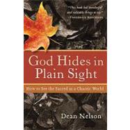 God Hides in Plain Sight by Nelson, Dean, 9781587432330