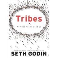 Tribes We Need You to Lead Us by Godin, Seth, 9781591842330
