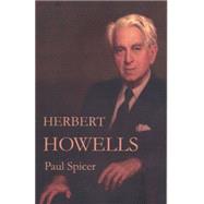 Herbert Howells by Spicer, Paul, 9781854112330