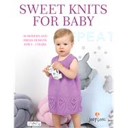 Sweet Knits for Baby 30 Modern and Fresh Designs for 0 - 3 Years by Long, Jody, 9786059192330