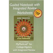 Guided Notebook with Integrated Review Worksheets for College Algebra by Trigsted, Kirk, 9780133862331