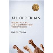 All Our Trials by Thuma, Emily L., 9780252042331